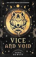 Vice and Void (The Savage Wolves Brotherhood #1) by Sadie Hewitt