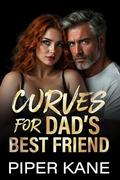 Curves for Dad's Best Friend by Piper Kane