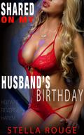 Shared on my husband's birthday: Hotwife reverse harem by Stella Rouge