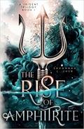 The Rise of Amphitrite (A Trident Trilogy #1) by Savannah L. Zher