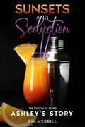 Sunsets and Seduction: Ashley's Story (The CockTales #4) by EM Merrill