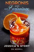 Negronis and New Beginnings: Jessica's Story (The CockTales #3) by EM Merrill