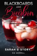 Blackboards and Bourbon: Sarah's Story (The CockTales #2) by EM Merrill