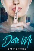 Date Me by EM Merrill
