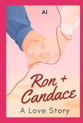 Ronald and Candace: A Love Story by Artificial Intelligence