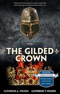 The Gilded Crown (Lions and Lilies #3) by Catherine T. Wilson