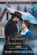 The Carpenter's Christmas Bride: Montana Historical Western Romance by Hope Winchester