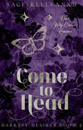 Come to Head (Darkest Desires #2) by Sage RelleAnne