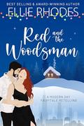 Red and the Woodsman: (inspired by "Little Red Riding Hood"): by Ellie Rhodes