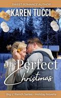 The Perfect Christmas (Big L' Ranch #4) by Karen Tucci