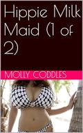 Hippie Milk Maid (1 of #2) by Molly Coddles
