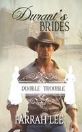 Durant's Brides: Double Trouble by Farrah Lee