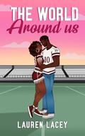 The World Around Us (Playing for Keeps #1) by Lauren Lacey