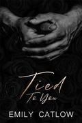 Tied To You by Emily Catlow