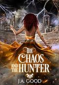 The Chaos and the Hunter (Shadows of Olympus #2) by J.A. Good