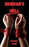 Siobhan's Hell  by Heather. Renee