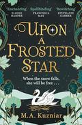 Upon a Frosted Star by M.A. Kuzniar