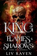 King of Flames and Shadows: Dark Epic Romantasy (Gods of Kaldoria #1) by Liv Raven