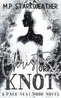 Christmas or Knot by M.P. Starkweather