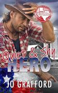 Quiet & Shy Hero: Hometown Heroes A-Z — Sweet, Small-Town Romantic Suspense (Born In Texas #17) by Jo Grafford