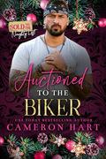 Auctioned to the Biker by Cameron Hart