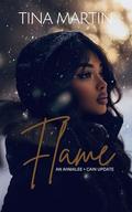 Flame: An Ahmalee and Cain Update (An Unlikely Love #4) by Tina Martin