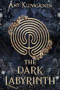 The Dark Labyrinth : A Winter Solstice Novella (The Immortals of Atlantis World #4) by Amy Kuivalainen
