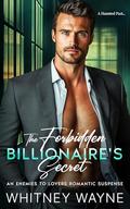 The Forbidden Billionaire's Secret: An Enemies to Lovers Romantic Suspense by Whitney Wayne