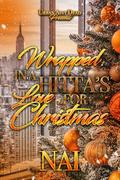 Wrapped Up In A Hitta’s Love For Christmas: An Urban Christmas Romance by NAI