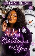 All I Want For Christmas Is You by Nadine Frye