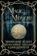 Magic at Midnight: A Fantasy Romance Anthology by Meredith Bond