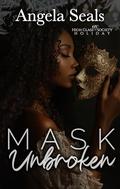 Mask Unbroken: High Class Society Holiday by Angela Seals