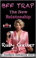 BFF Trap - The New Relationship: A modern romance story (BFF Trap - A modern romance story #4) by Ruby Geller