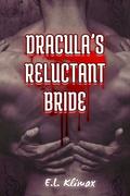 Dracula's Reluctant Bride: MM Dark Gothic Vampire Romance by E.L. Klimax