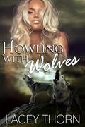 Howling With Wolves (James Pack #9) by Lacey Thorn