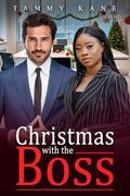 Christmas With The Boss: BWWM, Australian Billionaire, CEO, Work Holiday Romance (The Bosses Love #6) by Tammy Kane