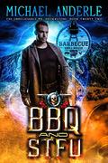 BBQ and STFU by Michael Anderle