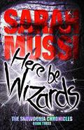Here Be Wizards by Sarah Mussi