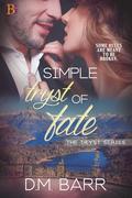 Simple Tryst of Fate: Some Rules are Meant to Be Broken by D.M. Barr