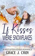 If Kisses Were Snowflakes by Grace J. Croy