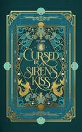 Cursed by a Siren's Kiss by Riley Hunt, L S Embers