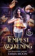Tempest Awakening (The Dragonne Library #1) by Emma Moon