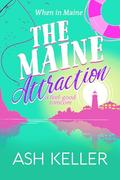 The Maine Attraction: A feel-good romcom by Ash Keller