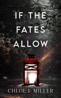 If The Fates Allow (Haven House) by Chloe I. Miller