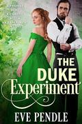 The Duke Experiment (Dukes vs Doctors #2) by Eve Pendle