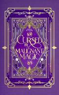 Cursed by Malignant Magic by Jenesis St. Clare