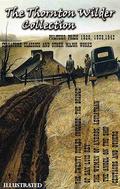 The Thornton Wilder Collection. Pulitzer Prize 1928, 1938, 1942. Signature Classics and Other Major Works. Illustrated by Thornton Wilder