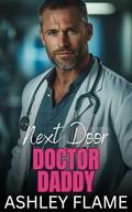 Next Door Doctor Daddy: An Age Gap Single Dad Romance by Ashley Flame