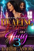 Healing The Heart of A Thug 3 : The Scarletti Family by Barbie Scott
