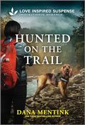 Hunted on the Trail by Dana Mentink